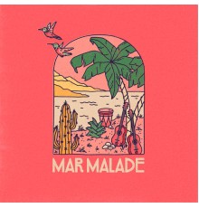 Mar Malade - MAR Malade