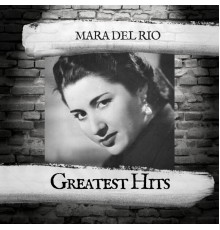 Mara Del Rio - Greatest Hits