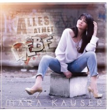 Mara Kayser - Alles atmet Liebe