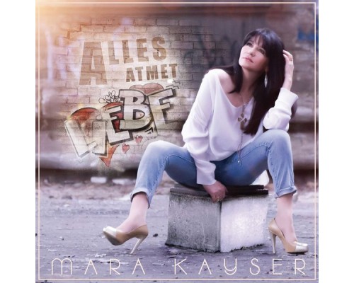 Mara Kayser - Alles atmet Liebe