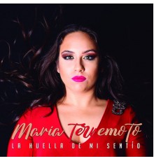 María Terremoto - La Huella de Mi Sentío