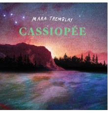 Mara Tremblay - Cassiopée