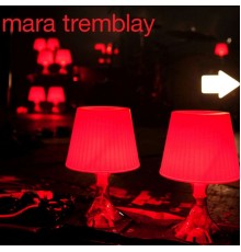 Mara Tremblay - Mara Tremblay