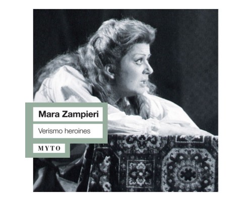 Mara Zampieri, soprano - Héroïnes véristes