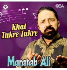 Maratab Ali - Khat Tukre Tukre