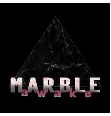 Marble - Awake