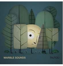 Marble Sounds - Tautou