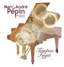 Marc-André Pépin - Tempus Fugit