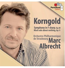 Marc Albrecht - Erich Wolfgang Korngold : Symphonie - Much ado about nothing
