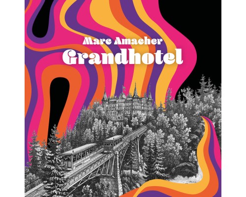 Marc Amacher - Grandhotel