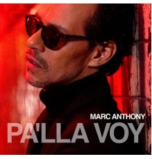 Marc Anthony - Pa'lla Voy