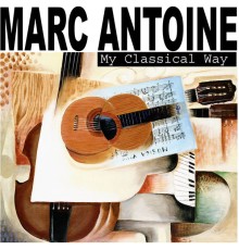 Marc Antoine - My Classical Way