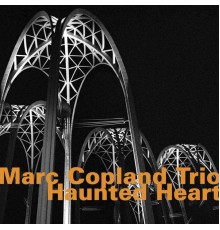 Marc Copland Trio - Haunted Heart