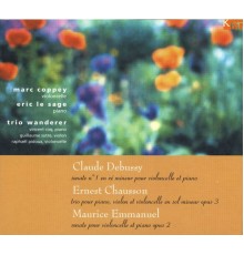Marc Coppey, Eric Le Sage, Trio Wanderer - Debussy, Chausson & Emmanuel: Chamber Works