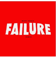 Marc Houle - Failure