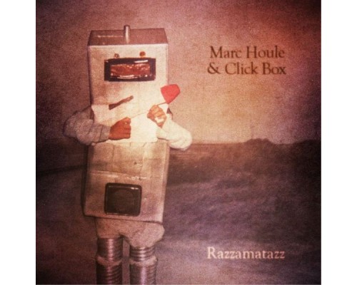 Marc Houle, Click Box - Razzamatazz