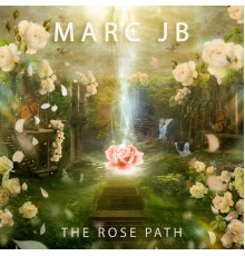 Marc JB - The Rose Path