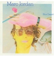 Marc Jordan - Blue Desert