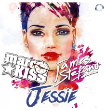 Marc Kiss & James Stefano - Jessie