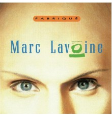 Marc Lavoine - Fabriqué