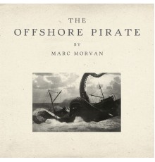 Marc Morvan - The Offshore Pirate