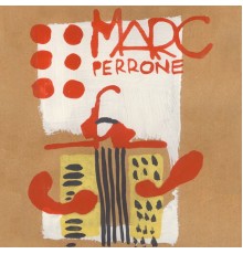 Marc Perrone - Son ephémère passion