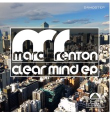 Marc Renton - Clear Mind EP