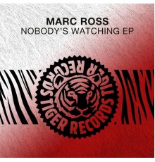 Marc Ross - Nobody's Watching EP