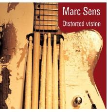 Marc Sens - Distorted Vision