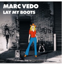 Marc Vedo - Lay My Boots