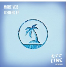 Marc Veiz - Iceberg EP