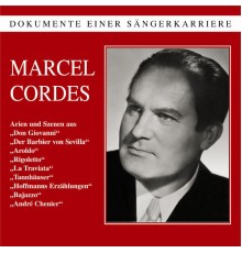 Marcel Cordes - Dokumente einer Sängerkarriere - Marcel Cordes