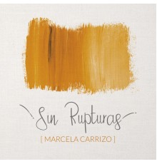 Marcela Carrizo - Sin Rupturas