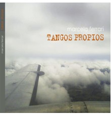 Marcela Ferrari - Tangos Propios I