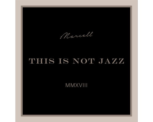 Marcell - This Is Not Jazz