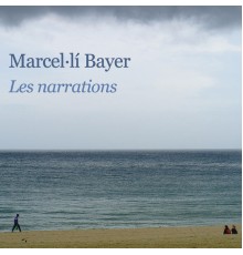 Marcel·lí Bayer - Les Narrations