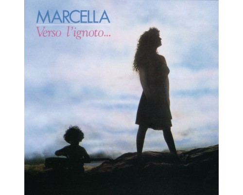 Marcella Bella - Verso l'ignoto