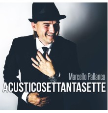 Marcello Pallanca - Acustico settantasette