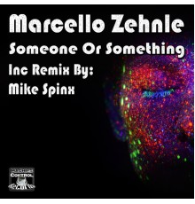 Marcello Zehnle - Someone Or Something