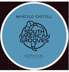 Marcelo Castelli - Espacial (Remixes)