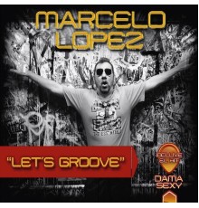 Marcelo Lopez - Lets Groove