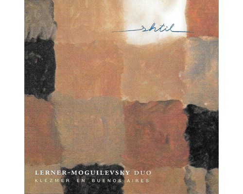 Marcelo Moguilevsky & César Lerner - Shtil