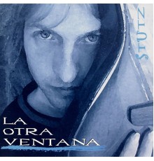 Marcelo Stutz - La Otra Ventana