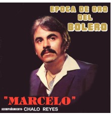 Marcelo & Chalo Reyes - Época de Oro del Bolero
