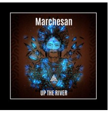 Marchesan - Up The River