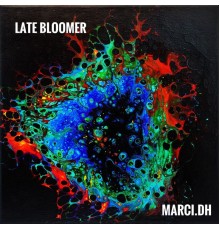 Marci.DH - Late Bloomer