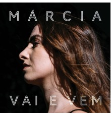 Marcia - Vai e Vem