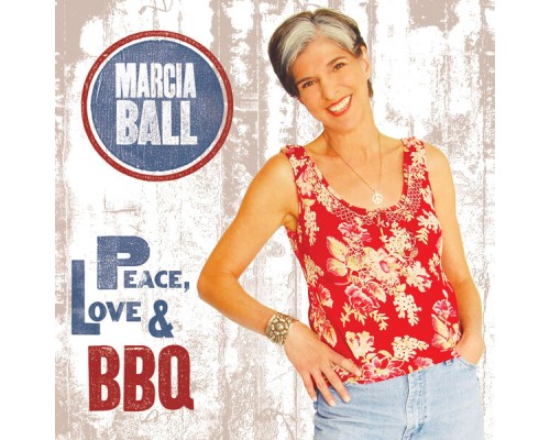 Marcia Ball - Peace, Love & BBQ