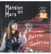 Marcia Guderian - Mansion On Mars