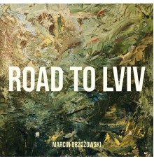 Marcin Brzozowski - Road to Lviv